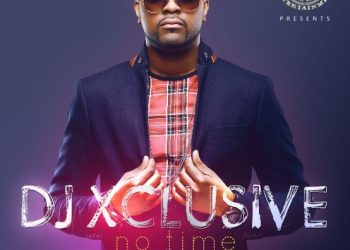 DJ Xclusive feat. May D, Tillaman & Skales – No Time