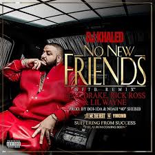 DJ Khaled – No New Friends ft. Drake, Rick Ross & Lil Wayne (Offic