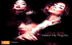 LOLA RAE – WATCH MY TING GO (OFFICIAL VIDEO)