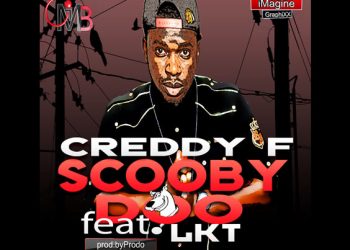 Creddy F Ft. LKT – Scooby Scooby (Official Video)