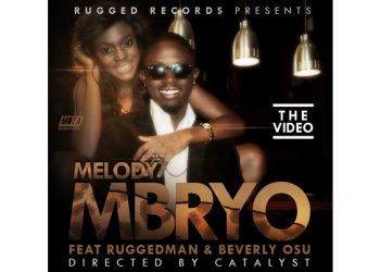 Mbryo ft Ruggedman – Melody