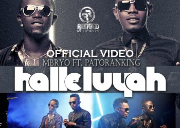 NEW VIDEO:Mbryo ft Patoranking   -Halleluyah   @ruggedybaba   @babylynnpromo@Mbryosingz1 Mbryosingz1