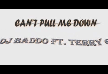 VIDEO: Djbaddo [@Djbaddo]– Cant Pull Me Down Ft. Terry G [@terrifikg]