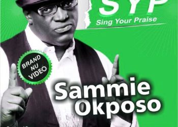 VIDEO: Sammie Okposo | SYP (Sing Your Praise)