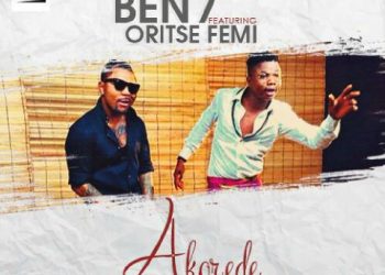 VIDEO: Ben 7 | Akorede Ft. Oritsefemi (Dir By Daniel Ugo)