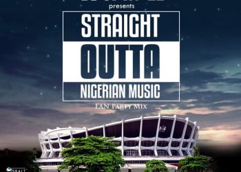 DJ SPINALL Presents Straight Outta Nigerian Music [Mixtape]