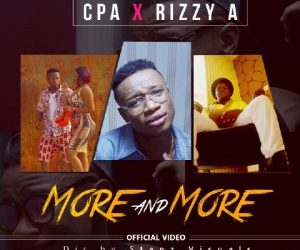 VIDEO: CPA ft. Rizzy A – More and More (Dir. STANZ VISUALS)