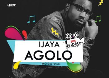 VIDEO: Ijaya – Agolo (Official)