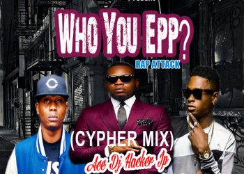 Mix: DJ Hacker Jp – Who You Epp (Chyper Mix)@DJHackerJp