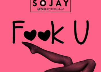 VIDEO: Sojay – Fook You