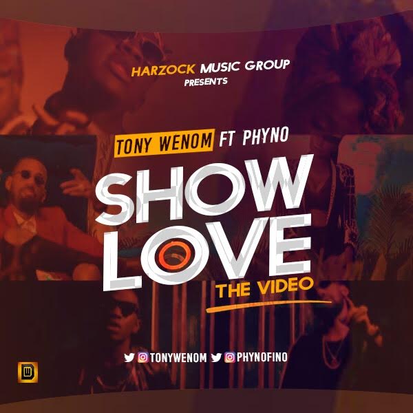 VIDEO: Tony Wenom – Show Love Ft. Phyno