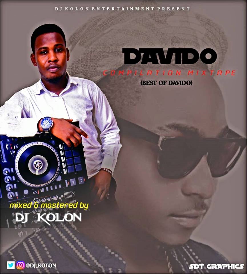 D*AVIDO COMPILATION MIXTAPE* *- DJ KOLON (@dj_kolon) * *(@iam_davido)*