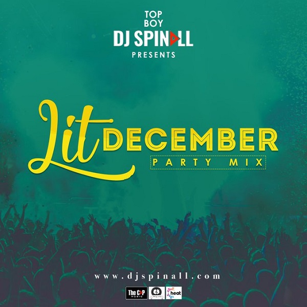 MIXTAPE: DJ Spinall – Lit December Party Mix