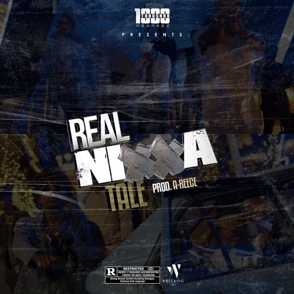 A-Reece – A Real Nigga Tale ft. 1000 Degreez