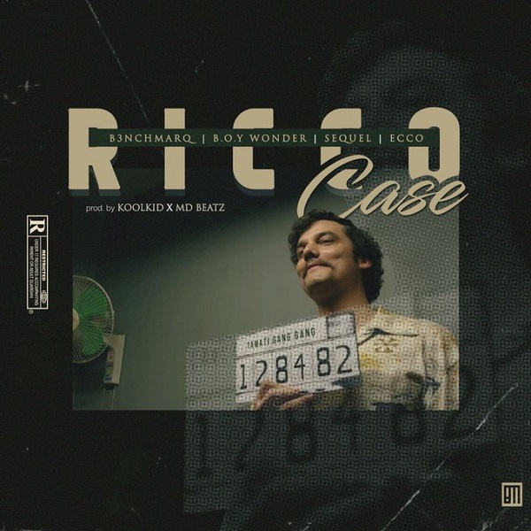 B3nchMarQ – Ricco Case ft. Boy Wonder, SeQuel & Ecco