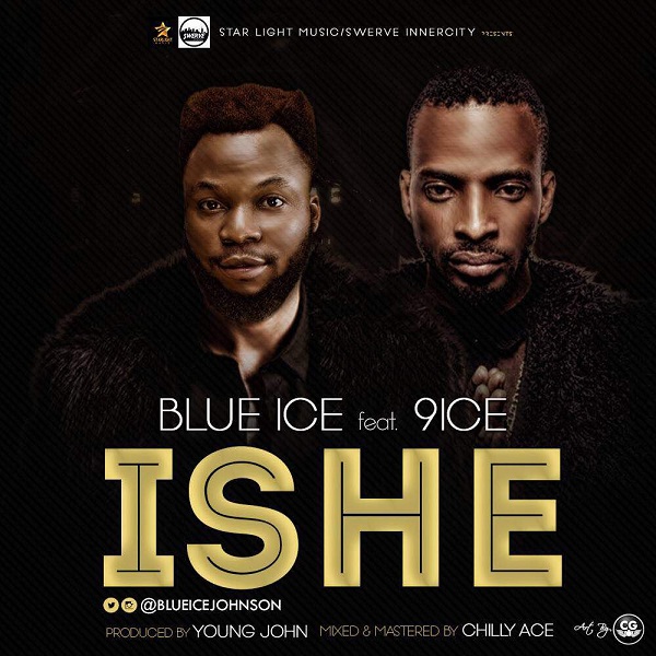 Blue Ice Johnson ft 9ice – Ishe (Prod. Young Jonn)