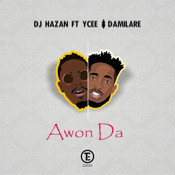 DJ Hazan ft. YCee & Damilare – Awon Da