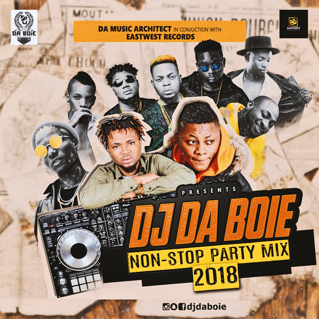 MIXTAPE: DJ DABOIE – Non Stop Party Mix 2018 | @djdaboie