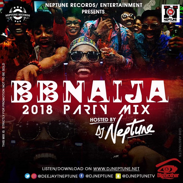 MIXTAPE: DJ Neptune – BBNaija 2018 Party Mix