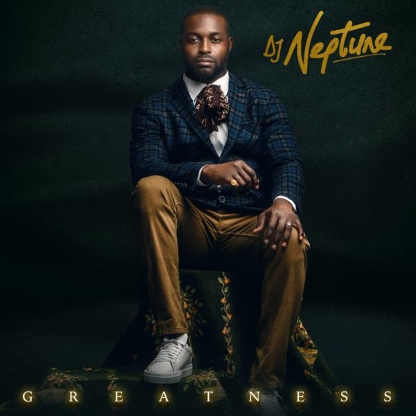 DJ Neptune Releases “Greatness” Album Tracklist & Artwork