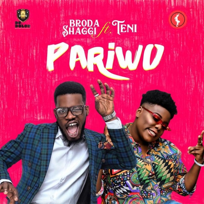 Broda Shaggi ft. Teni – Pariwo