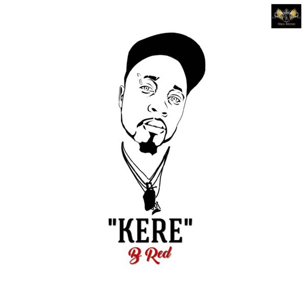 B-Red – Kere (Prod. Magic Boi)