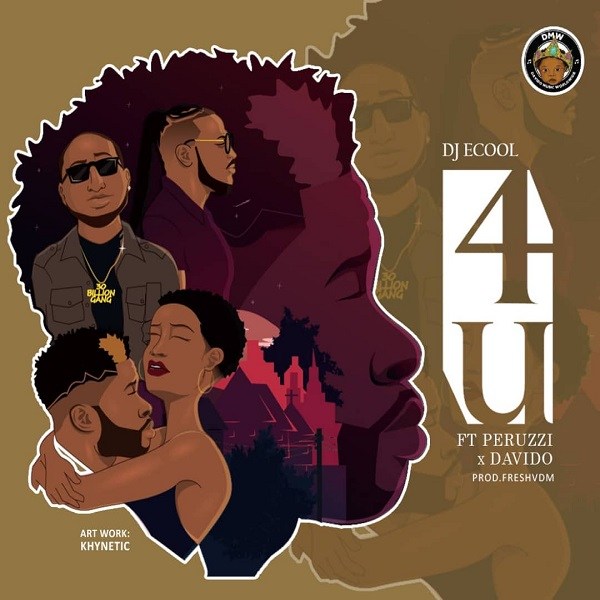 DJ Ecool – 4U ft. Davido & Peruzzi (Prod. Fresh VDM)