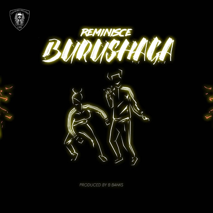 Reminisce – Burushaga (Prod. B Banks)