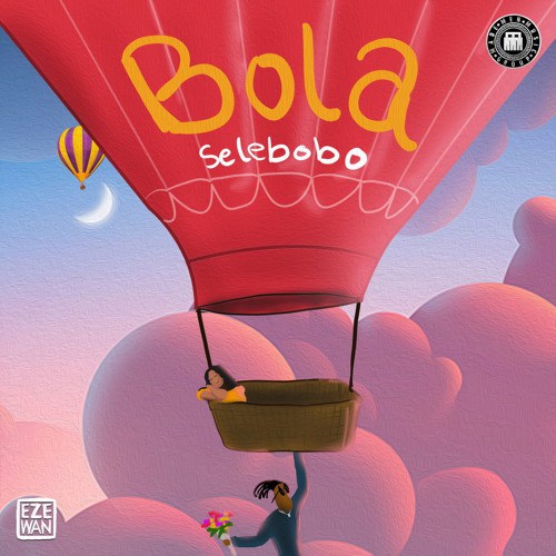 Selebobo – Bola