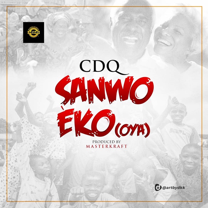 CDQ – Sanwo Eko (Prod. Masterkraft)