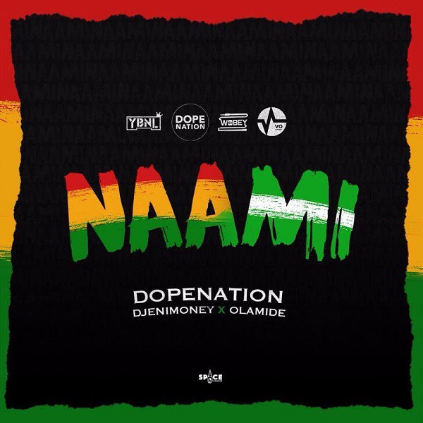 DopeNation – Naami ft. Olamide & DJ Enimoney