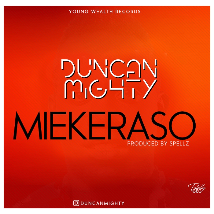 Duncan Mighty – Miekeraso (Prod. Spellz)