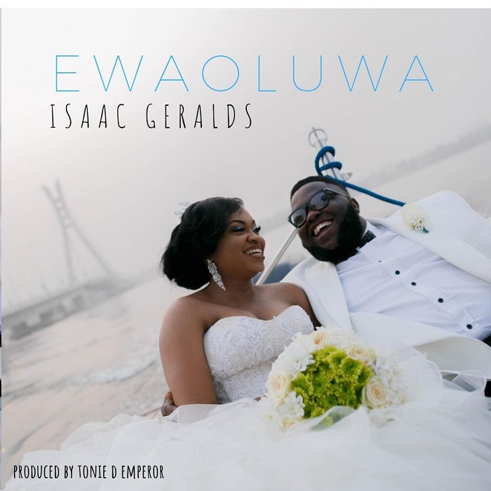 Isaac Geralds – Ewaoluwa