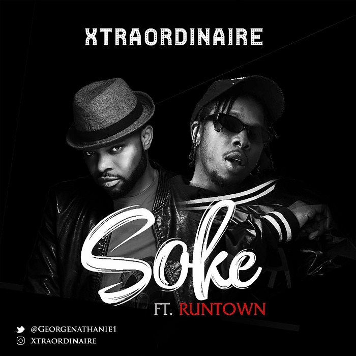 Xtraordinaire & Runtown – Soke