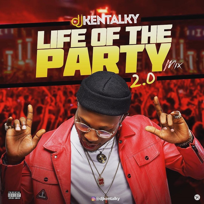DJ Kentalky – Life Of The Party 2.0 Mix