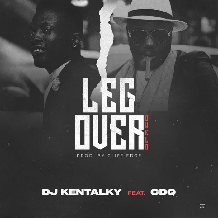 DJ Kentalky ft. CDQ – Leg Over