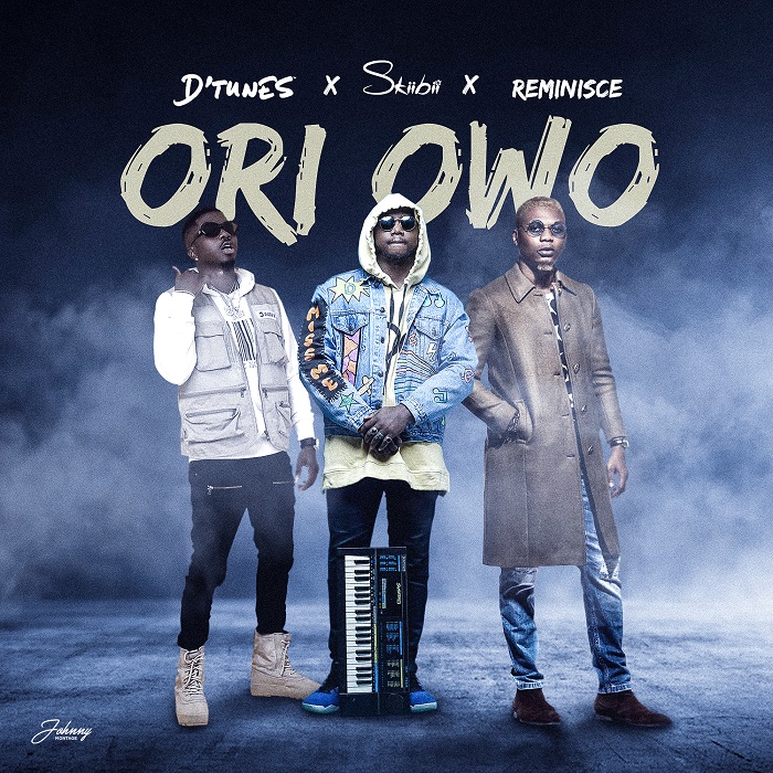 D’Tunes – Ori Owo ft. SkiiBii & Reminisce