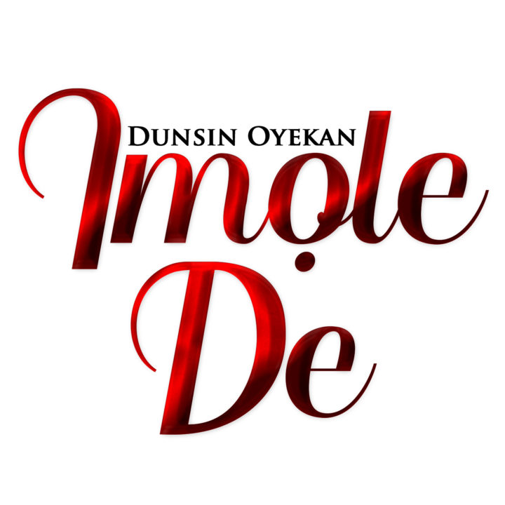 Dunsin Oyekan – Imole De (Light Has Come)