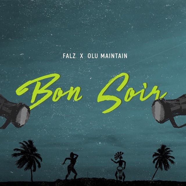 Falz ft. Olu Maintain – Bon Soir (Prod. Sess)