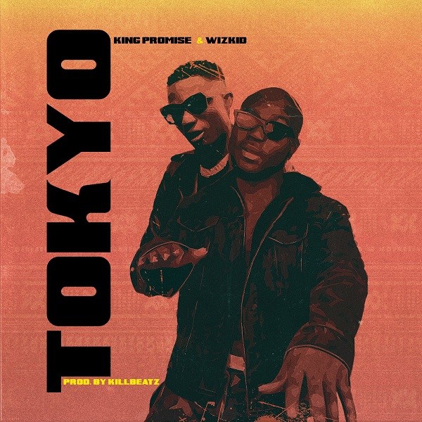 King Promise & Wizkid – Tokyo