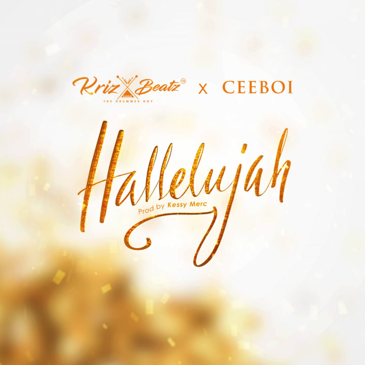 Krizbeatz & CeeBoi – Hallelujah