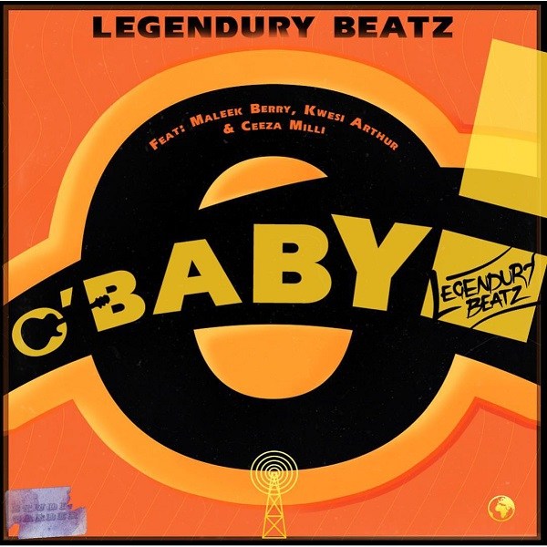 Legendury Beatz – O! Baby ft. Maleek Berry, Ceeza Milli & Kwesi Arthur