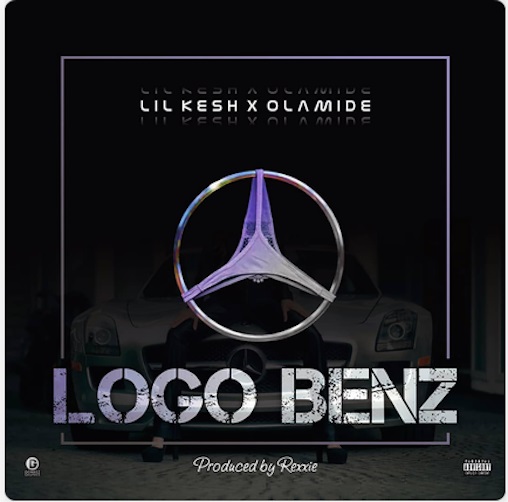 Lil Kesh ft. Olamide – Logo Benz (Prod. Rexxie)