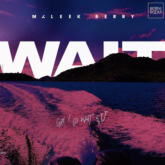 Maleek Berry – Wait