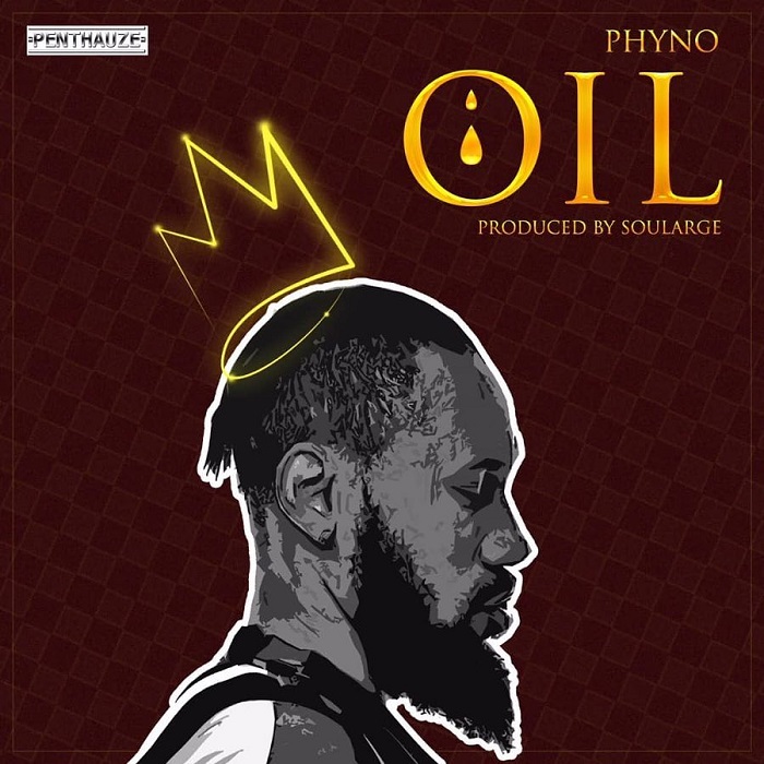 Phyno – Oil (Prod. Soularge)