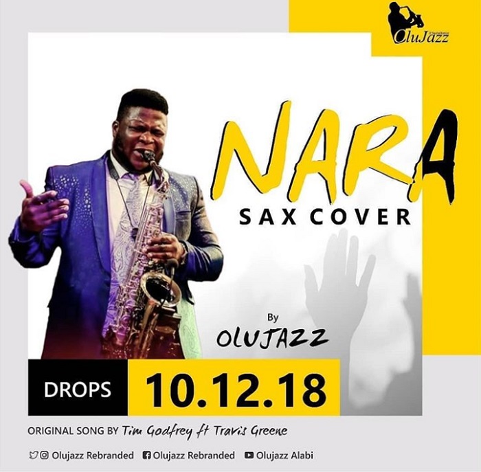 Tim Godfrey ft. Travis Greene & Olujazz – Nara (Sax Version)