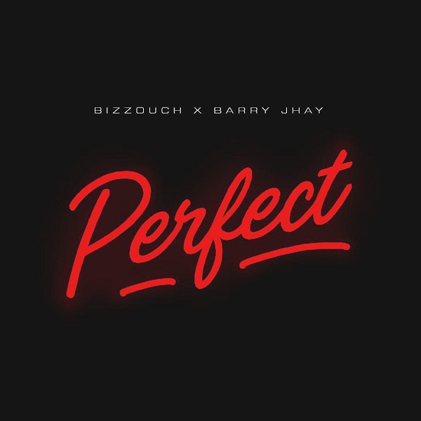 Bizzouch – Perfect ft. Barry Jhay