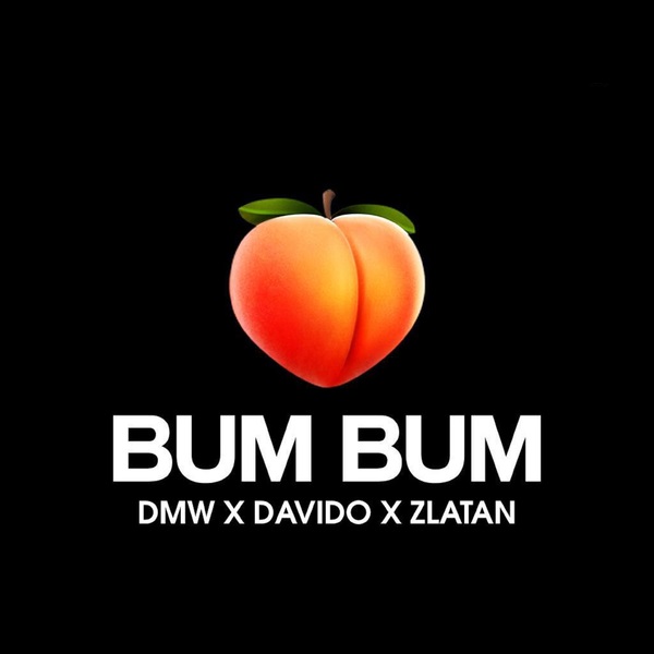 DMW ft. Davido, Zlatan – Bum Bum