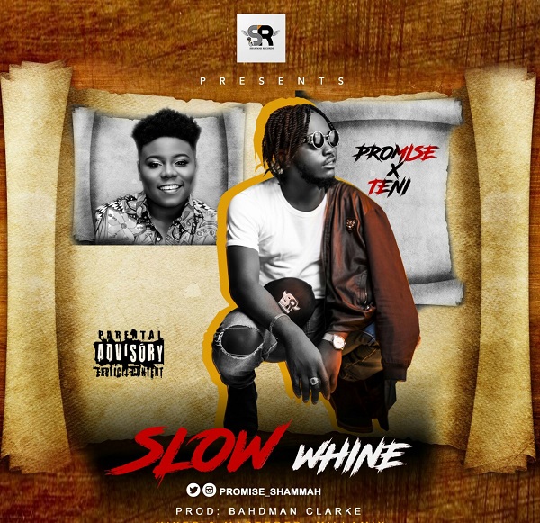 Promise ft. Teni – Slow Whine
