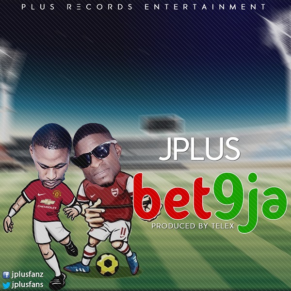 JPlus – Bet9ja (Prod. Telex)